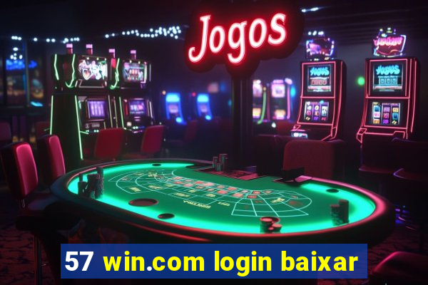 57 win.com login baixar